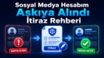 Sosyal Medya Hesabım Askıya Alındı: İtiraz Rehberi